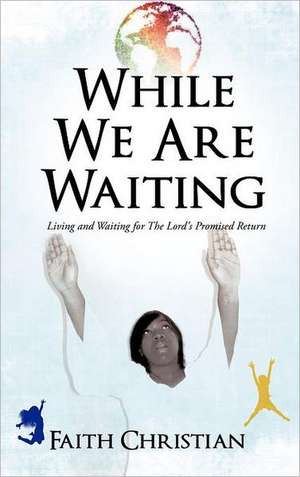While We Are Waiting de Faith Christian