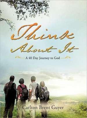 Think About It de Carlton Brent Guyer