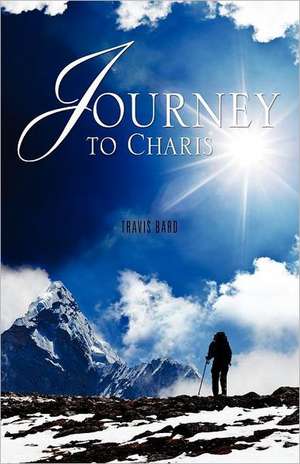 Journey to Charis de Travis Bard