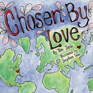 Chosen by Love: Our Lusts and Pride de Tom Jaski