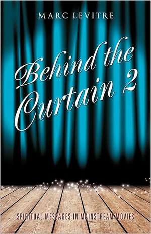 Behind the Curtain 2: Stories in the Life of a Pastor de Marc LeVitre