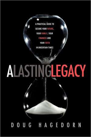 A Lasting Legacy de Doug Hagedorn