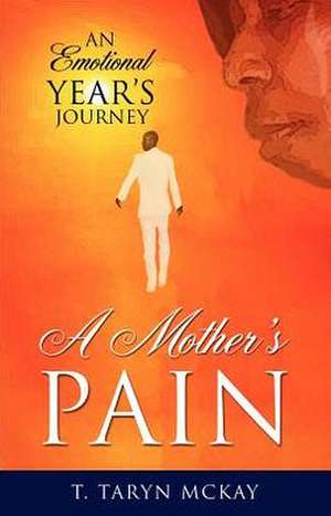 A Mother's Pain de T. Taryn McKay