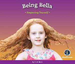 Respect!: Being Bella de T M Merk