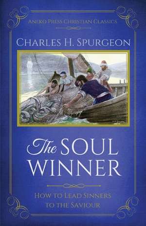 The Soul Winner de Charles H. Spurgeon