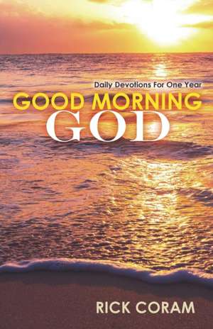 Good Morning God de Rick Coram