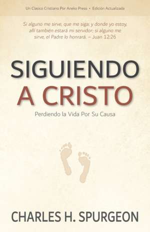 Siguiendo a Cristo de Charles H. Spurgeon