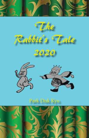 The Rabbit's Tale 2020 de Duk Kyu Park