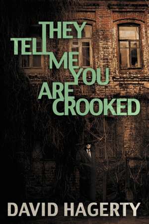 They Tell Me You Are Crooked de David Hagerty