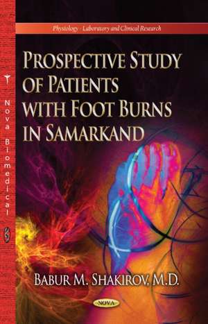 Prospective Study of Patients with Foot Burns in Samarkand de Babur M Shakirov