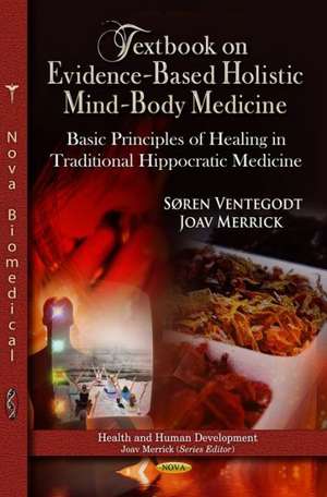 Textbook on Evidence-Based Holistic Mind-Body Medicine de Soren Ventegodt