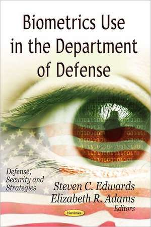 Biometrics Use in the Department of Defense de Steven C. Edwards