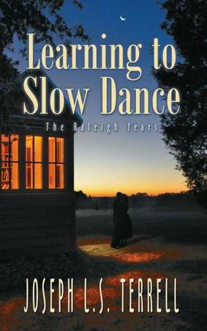 Learning to Slow Dance de Joseph L. S. Terrell