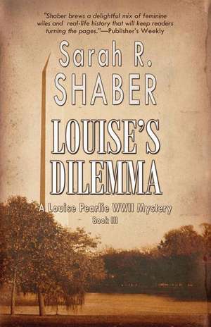 Louise's Dilemma de Sarah R. Shaber