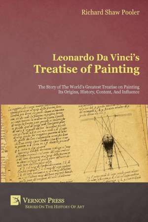 Leonardo da Vinci's Treatise of Painting de Richard Shaw Pooler