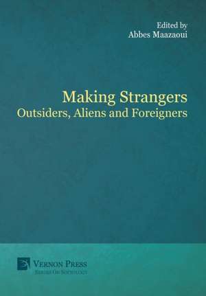 Making Strangers de Abbes Maazaoui