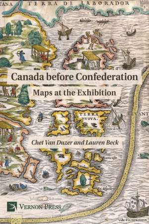 Canada Before Confederation de Chet Van Duzer