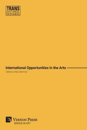 International Opportunities in the Arts (Premium Color) de Mary Sherman