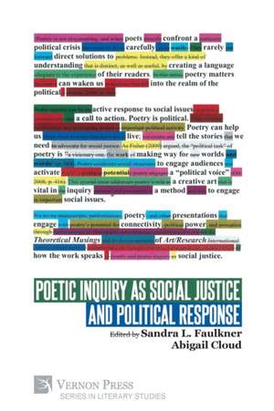 Poetic Inquiry as Social Justice and Political Response de Abigail Cloud