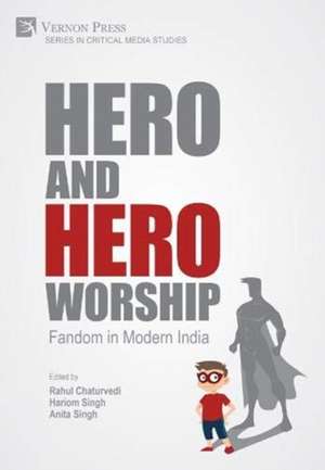 Hero and Hero-Worship de Rahul Chaturvedi