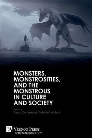 Monsters, Monstrosities, and the Monstrous in Culture and Society de Diego Compagna