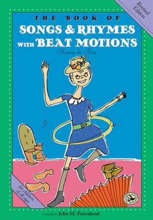 The Book of Songs & Rhymes with Beat Motions: Revised Edition de John Feierabend