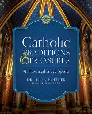 Catholic Traditions and Treasures de Helen Hoffner