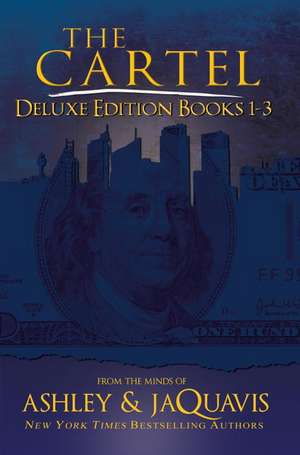 The Cartel Deluxe Edition: Books 1-3 de Jaquavis