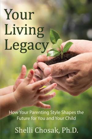 Your Living Legacy de Shelli Chosak