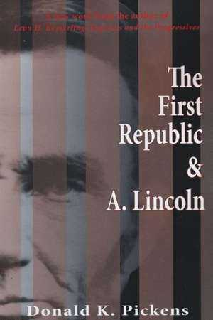 The First Republic and A. Lincoln de Donald Pickens