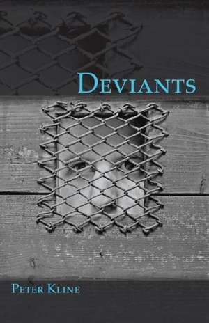 Deviants de Peter Kline