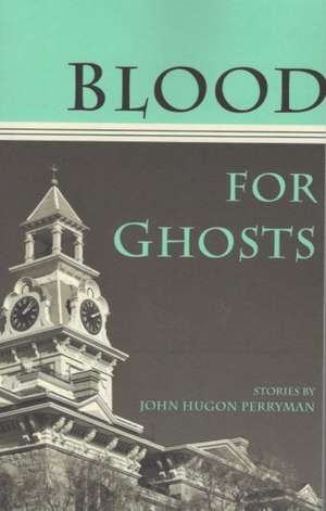 Blood for Ghosts de John Perryman