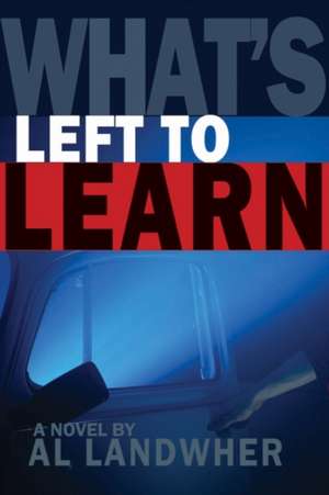 What's Left to Learn de Al Landwehr