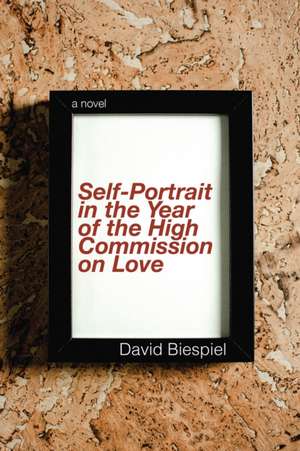 A Self-Portrait in the Year of the High Commission on Love de David Biespiel