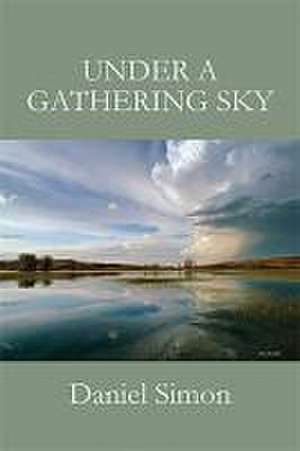 Under a Gathering Sky de Daniel A Simon