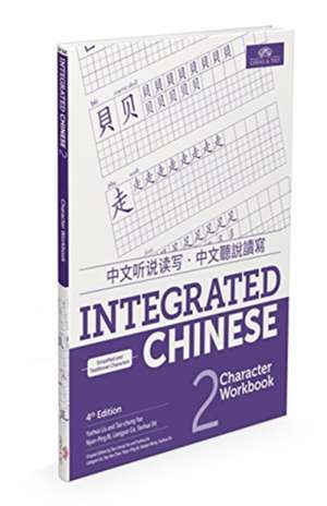 Integrated Chinese Level 2 - Character workbook (Simplified and traditional characters) de Nyan-Ping Bi