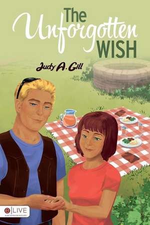 The Unforgotten Wish de Judy a. Gill