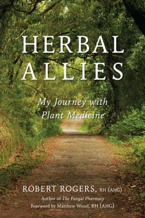 Herbal Allies de Robert Rogers