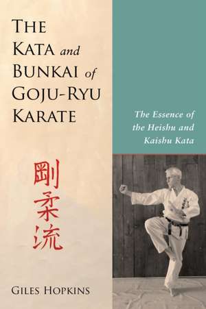 Kata and Bunkai of Goju-Ryu Karate de Giles Hopkins