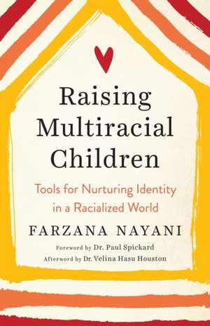 Raising Multiracial Children de Farzana Nayani