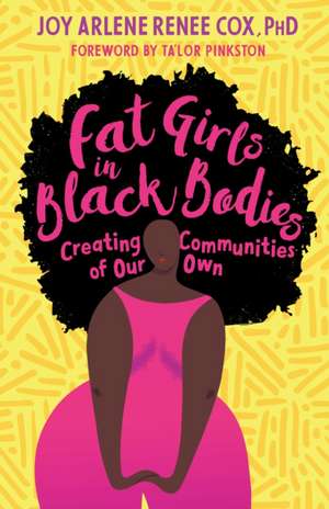 Fat Girls in Black Bodies de Joy Arlene Renee Cox