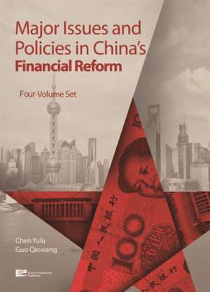 Major Issues and Policies in China's Financial Reform: 4 Volume Set de Enrich Professional Publishing