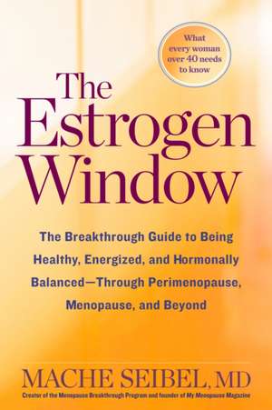 The Estrogen Window de Mache Seibel