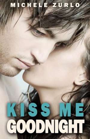 Kiss Me Goodnight de Michele Zurlo