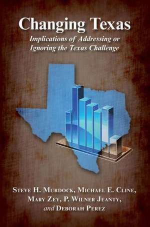 Changing Texas: Implications of Addressing or Ignoring the Texas Challenge de Steve H. Murdock