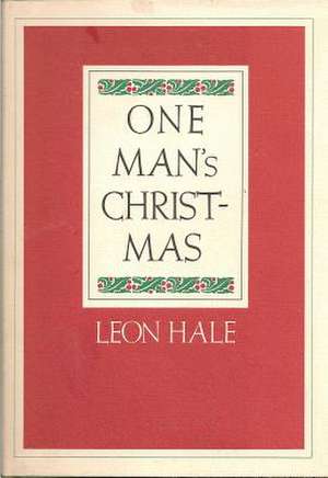 One Man's Christmas de Leon Hale