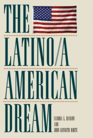 The Latino/a American Dream de Sandra L. Hanson