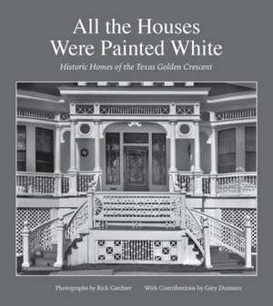 All the Houses Were Painted White de Rick Gardner