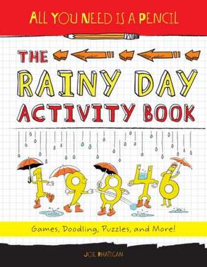 All You Need Is a Pencil: The Rainy Day Activity Book de Rhatigan Joe