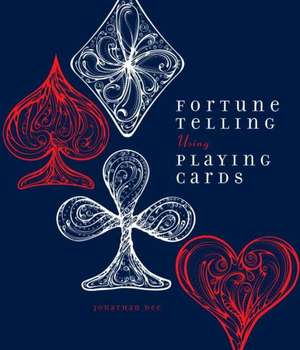 Fortune Telling Using Playing Cards de Jonathan Dee